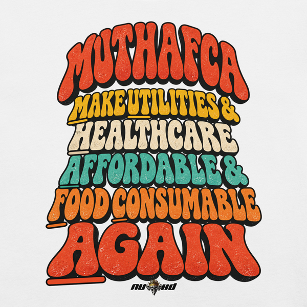 MUTHAFCA T-Shirt, Make Utilities Healthcare & Food Affordable Again Shirt, Funny Political Shirt, Retro 70s Graphic Tee, Statement Shirt